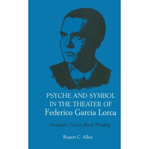 University of Texas Press Psyche And Symbol In The Theater Of Federico Garcia Lorca : Perlimplin, Yerma, Blood Wedding University of Texas Press Psyche And Symbol In The Theater Of Federico Garcia Lorca : Perlimplin, Yerma, Blood Wedding