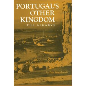 University of Texas Press Portugal'S Other Kingdom : The Algarve University of Texas Press Portugal'S Other Kingdom : The Algarve
