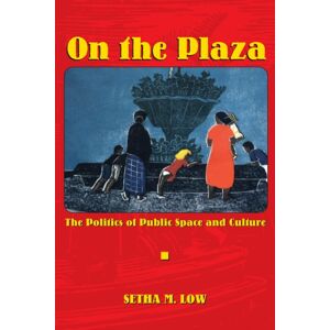 University of Texas Press On The Plaza : The Politics Of Public Space And Culture University of Texas Press On The Plaza : The Politics Of Public Space And Culture