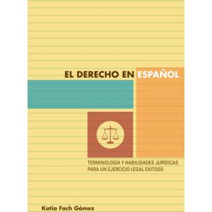 University of Texas Press El Derecho En Espanol : Terminologia Y Habilidades Juridicas Para Un Ejercicio Legal Exitoso University of Texas Press El Derecho En Espanol : Terminologia Y Habilidades Juridicas Para Un Ejercicio Legal Exitoso