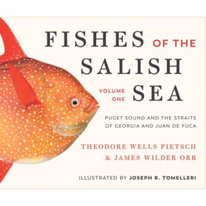 University of Washington Press Fishes Of The Salish Sea : Puget Sound And The Straits Of Georgia And Juan De Fuca University of Washington Press Fishes Of The Salish Sea : Puget Sound And The Straits Of Georgia And Juan De Fuca