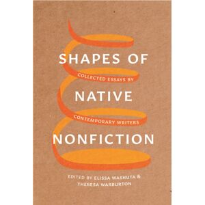 University of Washington Press Shapes Of Native Nonfiction : Collected Essays By Contemporary Writers University of Washington Press Shapes Of Native Nonfiction : Collected Essays By Contemporary Writers