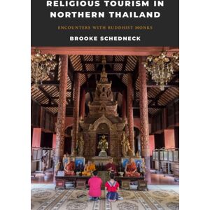 University of Washington Press Religious Tourism In Northern Thailand : Encounters With Buddhist Monks University of Washington Press Religious Tourism In Northern Thailand : Encounters With Buddhist Monks