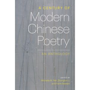 University of Washington Press A Century Of Modern Chinese Poetry : An Anthology University of Washington Press A Century Of Modern Chinese Poetry : An Anthology