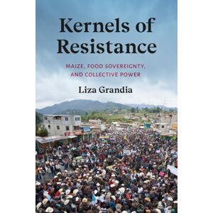 University of Washington Press Kernels Of Resistance : Maize, Food Sovereignty, And Collective Power University of Washington Press Kernels Of Resistance : Maize, Food Sovereignty, And Collective Power