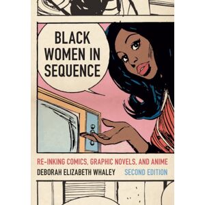 University of Washington Press Black Women In Sequence : Re-Inking Comics, Graphic Novels, And Anime University of Washington Press Black Women In Sequence : Re-Inking Comics, Graphic Novels, And Anime