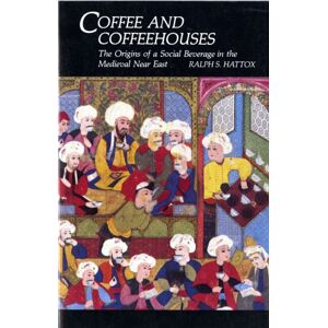 University of Washington Press Coffee And Coffeehouses : The Origins Of A Social Beverage In The Medieval Near East University of Washington Press Coffee And Coffeehouses : The Origins Of A Social Beverage In The Medieval Near East