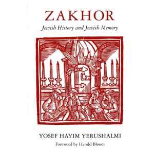 University of Washington Press Zakhor : Jewish History And Jewish Memory University of Washington Press Zakhor : Jewish History And Jewish Memory