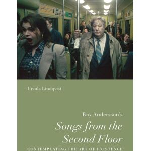 University of Washington Press Roy Andersson'S "Songs From The Second Floor" : Contemplating The Art Of Existence University of Washington Press Roy Andersson'S "Songs From The Second Floor" : Contemplating The Art Of Existence