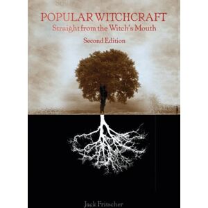 University of Wisconsin Press Popular Witchcraft : Straight From The Witch'S Mouth University of Wisconsin Press Popular Witchcraft : Straight From The Witch'S Mouth