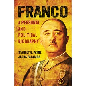 University of Wisconsin Press Franco : A Personal And Political Biography University of Wisconsin Press Franco : A Personal And Political Biography