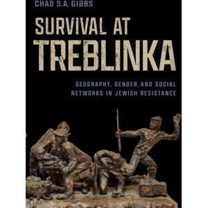 University of Wisconsin Press Survival At Treblinka : Geography, Gender, And Social Networks In Jewish Resistance University of Wisconsin Press Survival At Treblinka : Geography, Gender, And Social Networks In Jewish Resistance