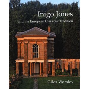 Yale University Press Inigo Jones And The European Classicist Tradition Yale University Press Inigo Jones And The European Classicist Tradition