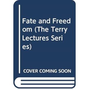 Yale University Press Fate And Freedom Yale University Press Fate And Freedom
