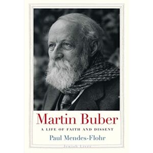 Yale University Press Martin Buber : A Life Of Faith And Dissent Yale University Press Martin Buber : A Life Of Faith And Dissent