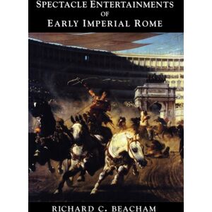 Yale University Press Spectacle Entertainments Of Early Imperial Rome Yale University Press Spectacle Entertainments Of Early Imperial Rome