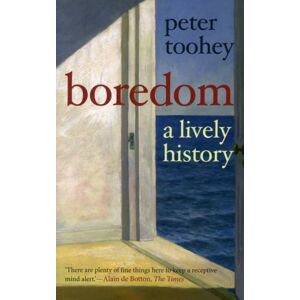 Yale University Press Boredom : A Lively History Yale University Press Boredom : A Lively History