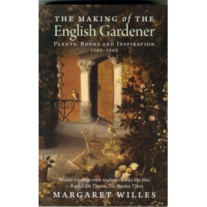 Yale University Press The Making Of The English Gardener : Plants, Books And Inspiration, 1560-1660 Yale University Press The Making Of The English Gardener : Plants, Books And Inspiration, 1560-1660