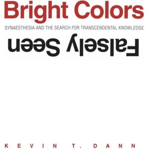 Yale University Press Bright Colors Falsely Seen : Synaesthesia And The Search For Transcendental Knowledge Yale University Press Bright Colors Falsely Seen : Synaesthesia And The Search For Transcendental Knowledge