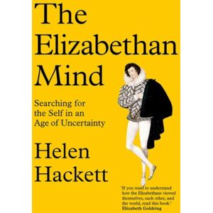 Yale University Press The Elizabethan Mind : Searching For The Self In An Age Of Uncertainty Yale University Press The Elizabethan Mind : Searching For The Self In An Age Of Uncertainty