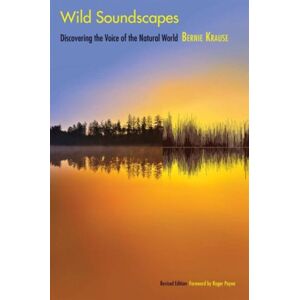 Yale University Press Wild Soundscapes : Discovering The Voice Of The Natural World Yale University Press Wild Soundscapes : Discovering The Voice Of The Natural World