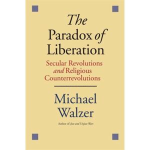 Yale University Press The Paradox Of Liberation : Secular Revolutions And Religious Counterrevolutions Yale University Press The Paradox Of Liberation : Secular Revolutions And Religious Counterrevolutions