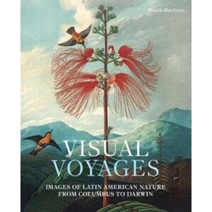 Yale University Press Visual Voyages : Images Of Latin American Nature From Columbus To Darwin Yale University Press Visual Voyages : Images Of Latin American Nature From Columbus To Darwin
