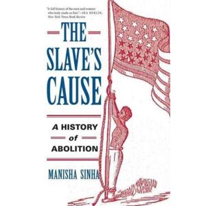 Yale University Press The Slave'S Cause : A History Of Abolition Yale University Press The Slave'S Cause : A History Of Abolition