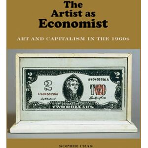Yale University Press The Artist As Economist : Art And Capitalism In The 1960s Yale University Press The Artist As Economist : Art And Capitalism In The 1960s