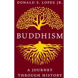 Yale University Press Buddhism : A Journey Through History Yale University Press Buddhism : A Journey Through History
