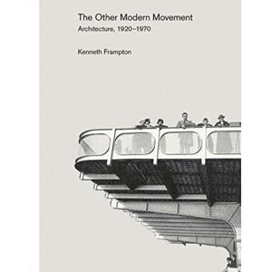 Yale University Press The Other Modern Movement : Architecture, 1920–1970 Yale University Press The Other Modern Movement : Architecture, 1920–1970