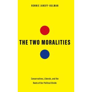Yale University Press The Two Moralities : Conservatives, Liberals, And The Roots Of Our Political Divide Yale University Press The Two Moralities : Conservatives, Liberals, And The Roots Of Our Political Divide