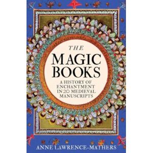 Yale University Press The Magic Books : A History Of Enchantment In 20 Medieval Manuscripts Yale University Press The Magic Books : A History Of Enchantment In 20 Medieval Manuscripts