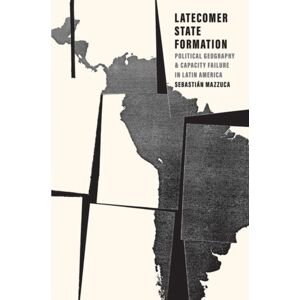 Yale University Press Latecomer State Formation : Political Geography And Capacity Failure In Latin America Yale University Press Latecomer State Formation : Political Geography And Capacity Failure In Latin America