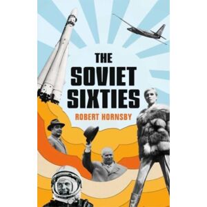 Yale University Press The Soviet Sixties Yale University Press The Soviet Sixties