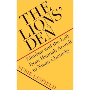 Yale University Press The Lions' Den : Zionism And The Left From Hannah Arendt To Noam Chomsky Yale University Press The Lions' Den : Zionism And The Left From Hannah Arendt To Noam Chomsky