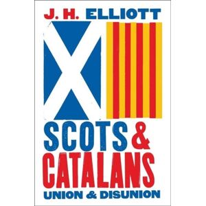 Yale University Press Scots And Catalans : Union And Disunion Yale University Press Scots And Catalans : Union And Disunion