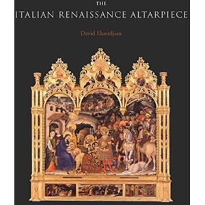 Yale University Press The Italian Renaissance Altarpiece : Between Icon And Narrative Yale University Press The Italian Renaissance Altarpiece : Between Icon And Narrative