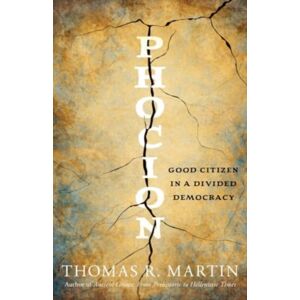 Yale University Press Phocion : Good Citizen In A Divided Democracy Yale University Press Phocion : Good Citizen In A Divided Democracy