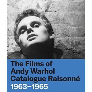 Yale University Press The Films Of Andy Warhol Catalogue Raisonne : 1963-1965 Yale University Press The Films Of Andy Warhol Catalogue Raisonne : 1963-1965