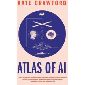 Yale University Press Atlas Of Ai : Power, Politics, And The Planetary Costs Of Artificial Intelligence Yale University Press Atlas Of Ai : Power, Politics, And The Planetary Costs Of Artificial Intelligence