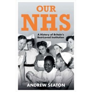 Yale University Press Our Nhs : A History Of Britain'S Loved Institution Yale University Press Our Nhs : A History Of Britain'S Loved Institution