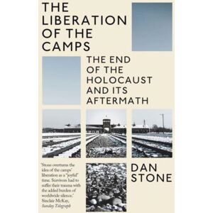 Yale University Press The Liberation Of The Camps : The End Of The Holocaust And Its Aftermath Yale University Press The Liberation Of The Camps : The End Of The Holocaust And Its Aftermath