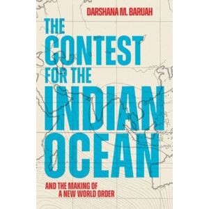 Yale University Press The Contest For The Indian Ocean : And The Making Of A World Order Yale University Press The Contest For The Indian Ocean : And The Making Of A World Order