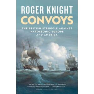 Yale University Press Convoys : The British Struggle Against Napoleonic Europe And America Yale University Press Convoys : The British Struggle Against Napoleonic Europe And America