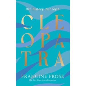 Yale University Press Cleopatra : Her History, Her Myth Yale University Press Cleopatra : Her History, Her Myth