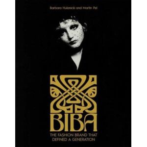 Yale University Press Biba : The Fashion Brand That Defined A Generation Yale University Press Biba : The Fashion Brand That Defined A Generation