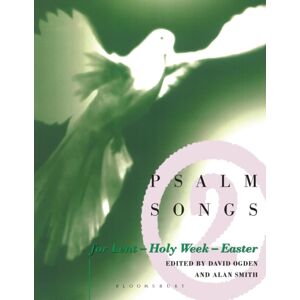 Bloomsbury Publishing PLC Psalm Songs For Lent And Easter Bloomsbury Publishing PLC Psalm Songs For Lent And Easter