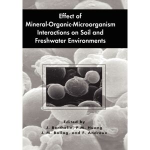 Springer Science+Business Media Effect Of Mineral-Organic-Microorganism Interactions On Soil And Freshwater Environments Springer Science+Business Media Effect Of Mineral-Organic-Microorganism Interactions On Soil And Freshwater Environments
