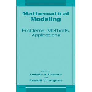 Springer Science+Business Media Mathematical Modeling : Problems, Methods, Applications Springer Science+Business Media Mathematical Modeling : Problems, Methods, Applications